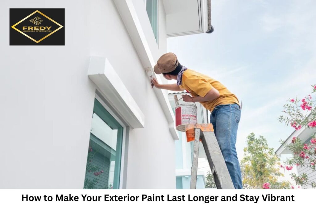 How to Make Your Exterior Paint Last Longer and Stay Vibrant