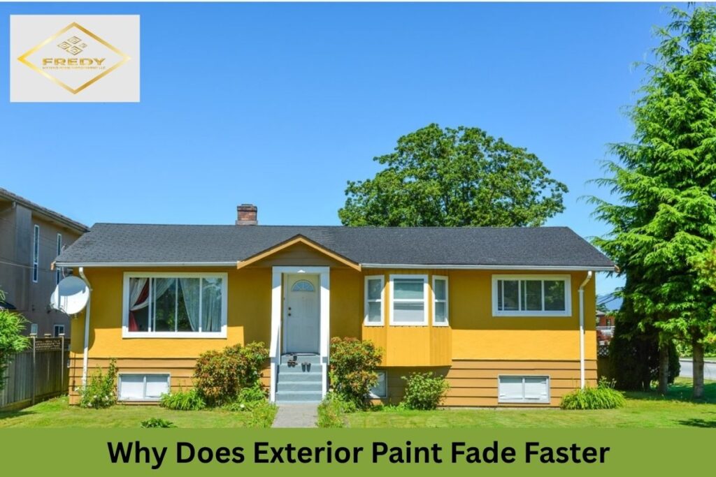 Why Does Exterior Paint Fade Faster